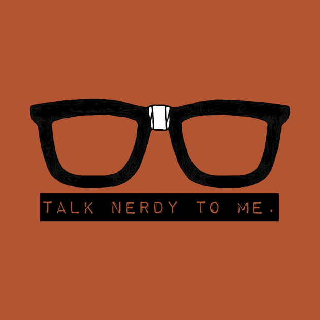 Talk Nerdy to Me by JasonLloyd