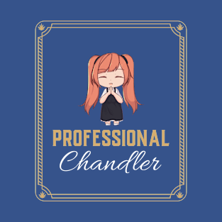 Professional Chandler T-Shirt