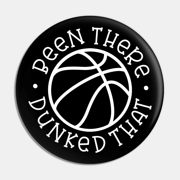 Been There Dunked That Basketball Boys Girls Cute Funny Pin by GlimmerDesigns