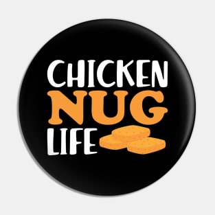 Chicken Nuggets - Chicken Nug Life Pin