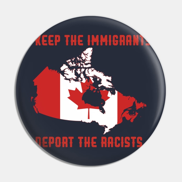 KEEP THE IMMIGRANTS DEPORT THE RACISTS Pin by care store