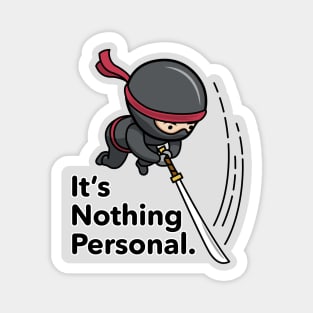 Ninja Warrior – It’s Nothing Personal. Magnet