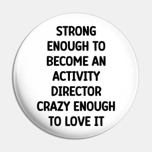 Activity Director Funny Saying Pin