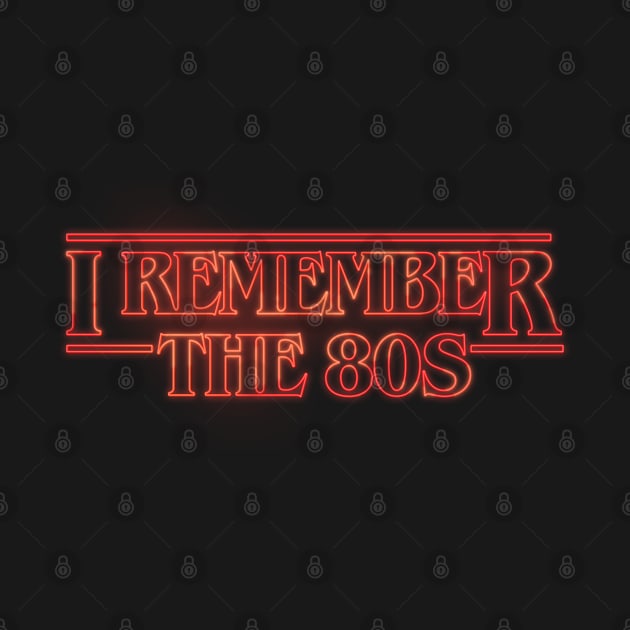 I Remember the 80s #strangerthings by andrew_kelly_uk@yahoo.co.uk