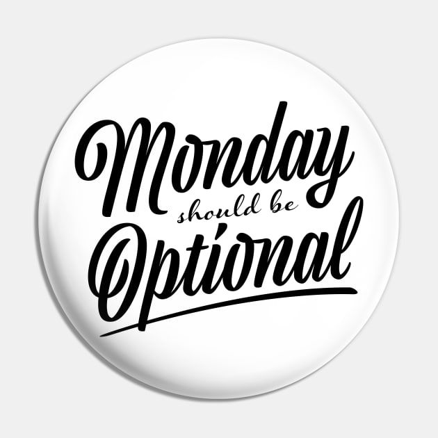 Monday should be optional Pin by ExtraExtra