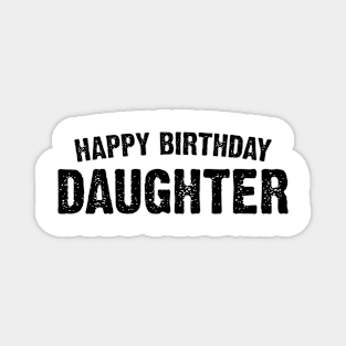 Happy birthday daughter Magnet