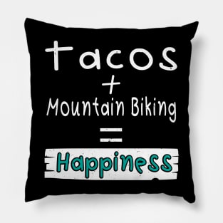 Mountain Biking, Tacos + Mountain Biking = Happiness Pillow