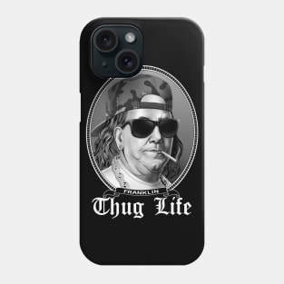 Franklins Thug Life Phone Case