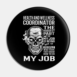 Health And Wellness Coordinator T Shirt - The Hardest Part Gift Item Tee Pin