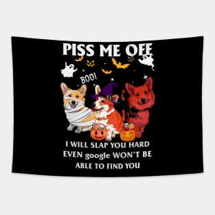 Halloween Corgi Lover T-shirt Piss Me Off I Will Slap You So Hard Even Google Won't Be Able To Find You Gift Tapestry