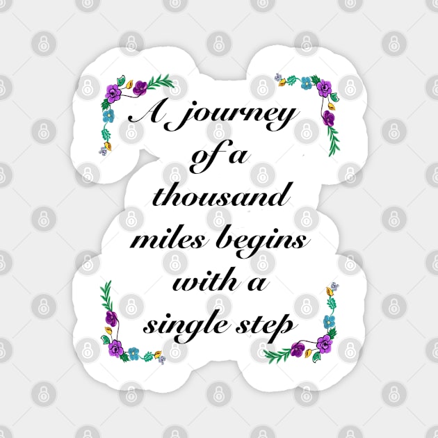 Inspirational motivational affirmation - A journey of a thousand miles Magnet by Artonmytee