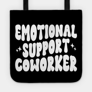 Co Worker Emotional Support Coworker colleague Tote