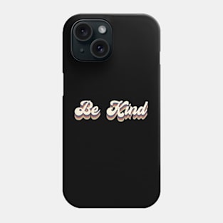 Retro Be Kind | Kindness | Retro Aesthetic Phone Case