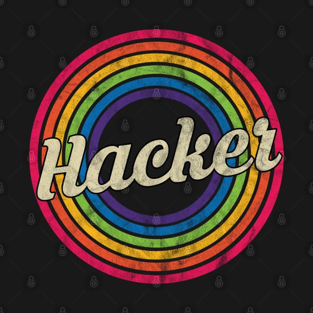 Hacker - Retro Rainbow Faded-Style by MaydenArt