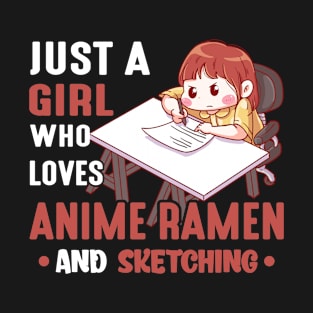 Just A Girl Who Love Anime Ramen & Sketching T-Shirt