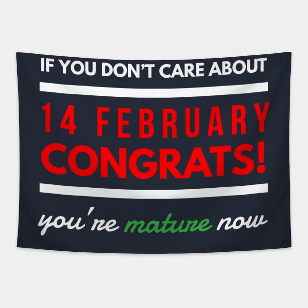 if you don’t care about 14 february Congrats! you’re mature now Tapestry by FunnyZone