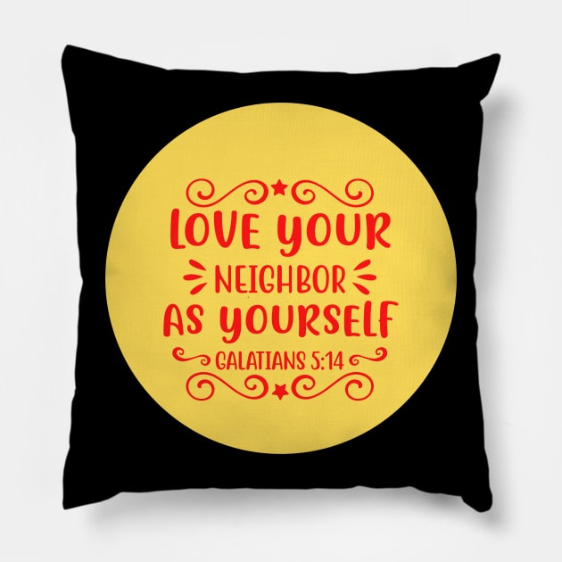 Love your neighbour as yourself Pillow by Prayingwarrior