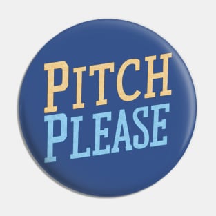 Pitch Please Pin