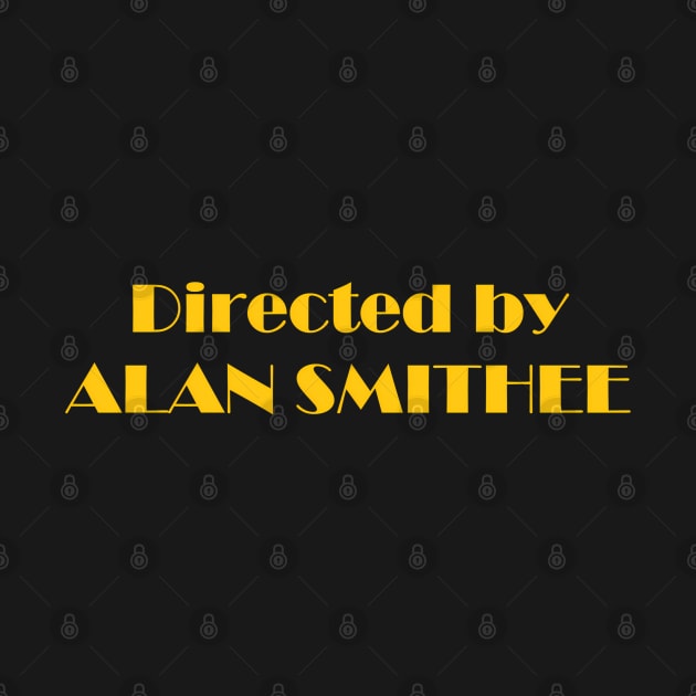 Alan Smithee - A Hollywood Legend by MattyO