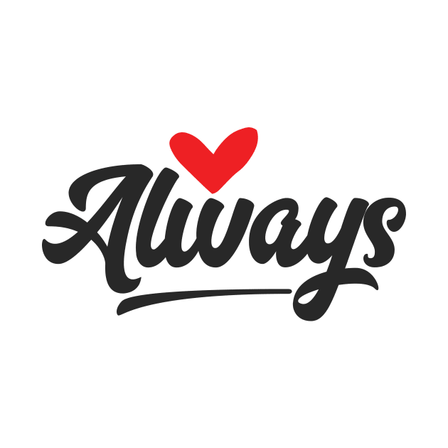 Always Heart Text by JunkyDotCom