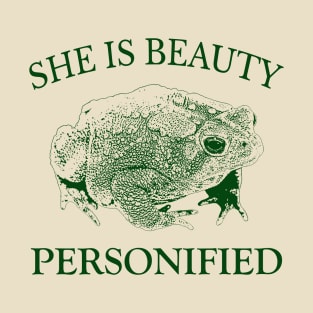 She is Beauty Personified Toad T-Shirt