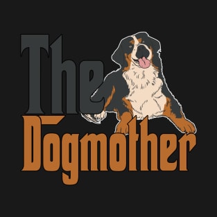 Bernese Mountain Dog Dog Mom Dogmother Dogs Mommy T-Shirt