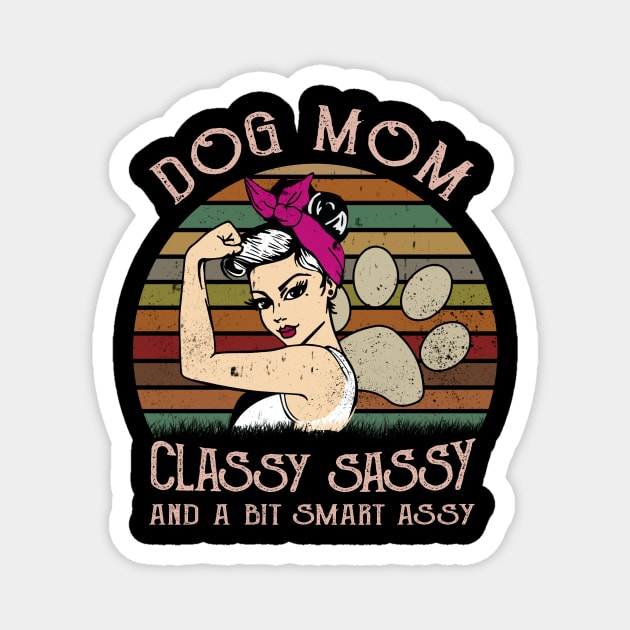 Dog Mom Classy Sassy And A Bit Smart Assy Magnet by EduardjoxgJoxgkozlov