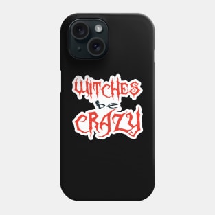 Witches be Crazy Phone Case