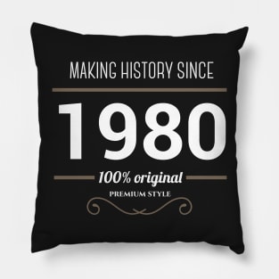 Making history since 1980 Pillow