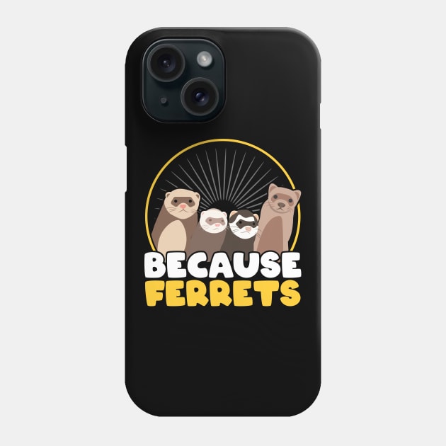 Because Ferrets Phone Case by Peco-Designs