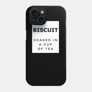 BISCUIT SOAKED IN CUP OF TEA Phone Case