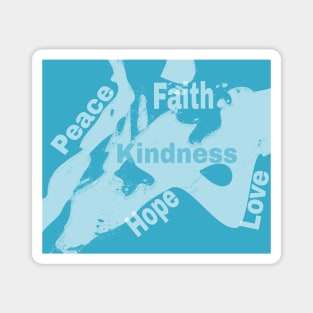 Teach Love Inspire - for Faith, Love, Hope, Kindness, and Peace Magnet