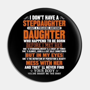 I Don’t Have A Stepdaughter I Have A Freaking Awesome Daughter Pin