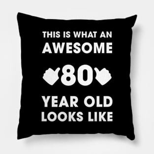 This Is What An 80 Years Old Looks Like Pillow