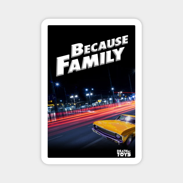 Because Family Magnet by deathbytoys