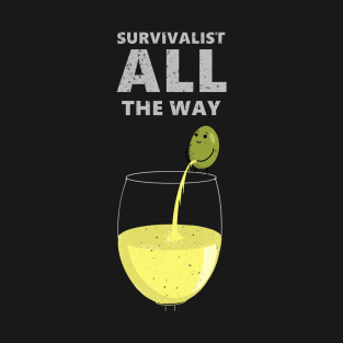 Survivalist all the way T-Shirt