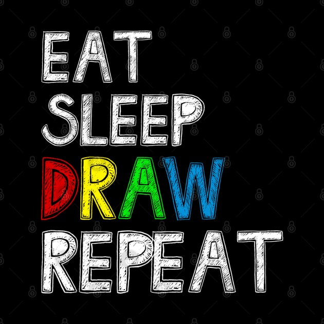 Eat Sleep Draw Repeat Funny Paint Sketching Drawing Artist by Bubble cute 
