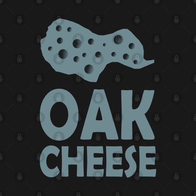 Discover OAK Cheese - Oak Island - T-Shirt