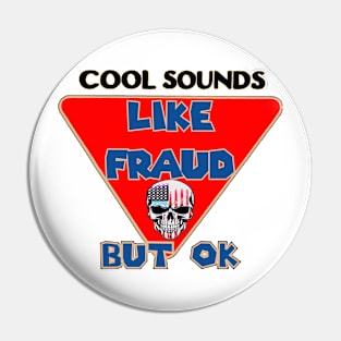 Cool sounds funny like fraud but ok Pin