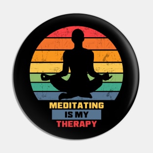 Meditating is my therapy Pin