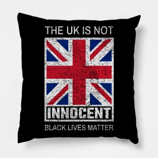 The UK Is Not Innocent Pillow