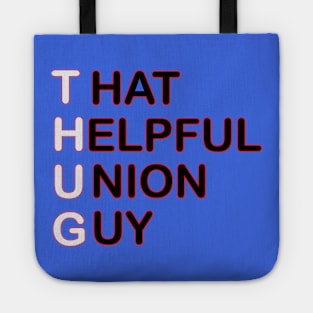 THUG - That Helpful Union Guy Tote
