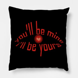 you will be mine i will be yours tshirt Pillow