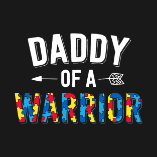 Daddy Of A Warrior Family Dad World Autism Awareness Day T-Shirt