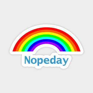 Nope Day Rainbow This is Self Care Magnet