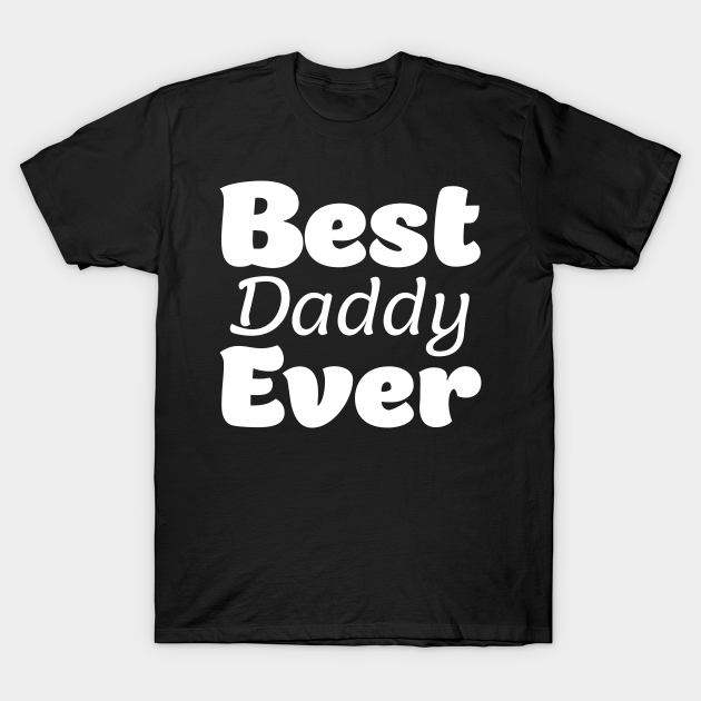 Discover daddy - Daddy - T-Shirt