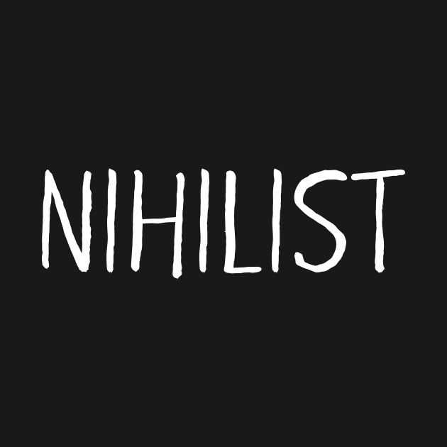 Nihilist T-Shirt by dumbshirts