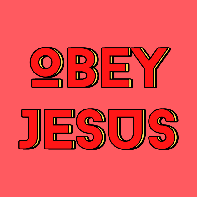 Obey Jesus | Christian Typography by All Things Gospel