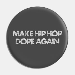 Make Hip Hop Dope Again Pin