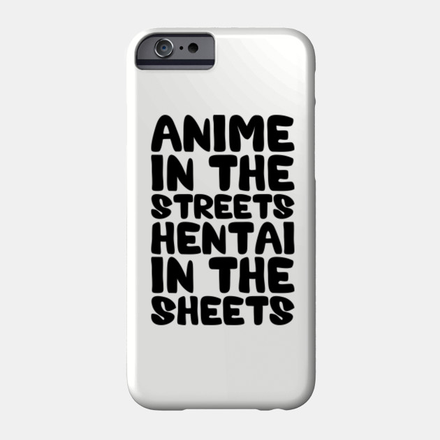 Anime in the streets hentai in the sheets iPhone 11 case Anime in the streets hentai in the sheets iPhone 11 case